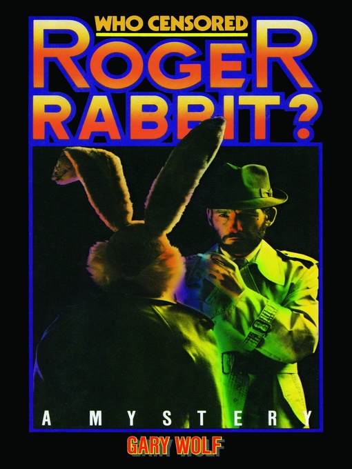 Title details for Who Censored Roger Rabbit? by Gary K. Wolf - Wait list